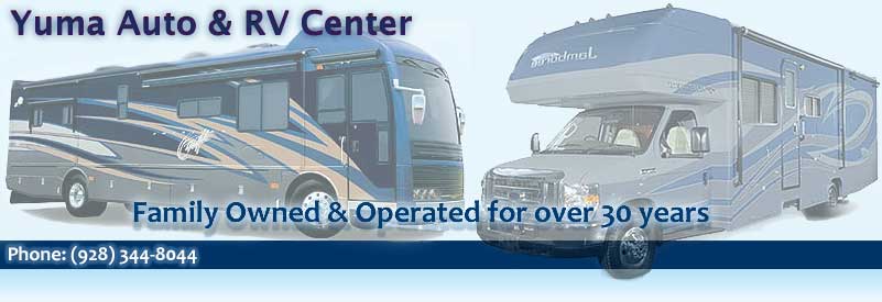 Yuma Auto and RV Sales Center, sells new and used Recreational Vehicles. Please fill in our online loan application.